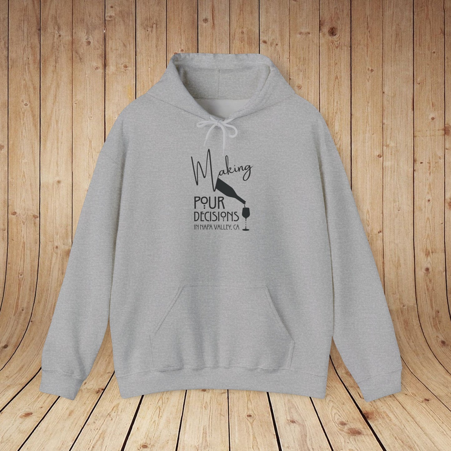 Making Pour Decisions in Napa Valley, CA Hoodie