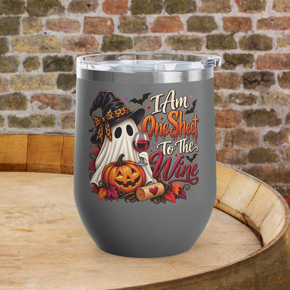 I am One Sheet To The Wine 12oz Personalized Wine Tumbler