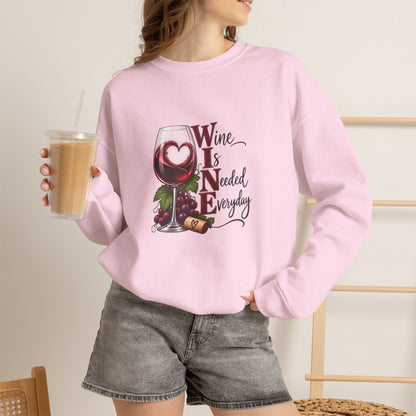 WINE Is Needed Everyday Sweatshirt