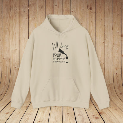 Making Pour Decisions in Napa Valley, CA Hoodie