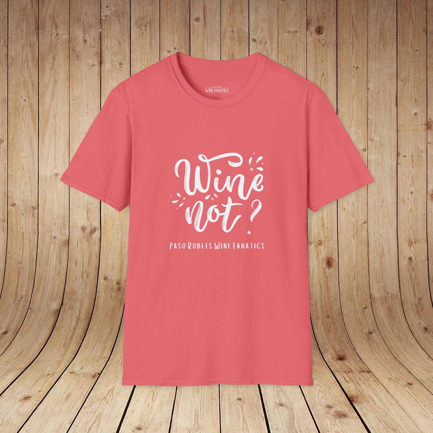 Wine Not? Unisex Softstyle T-Shirt