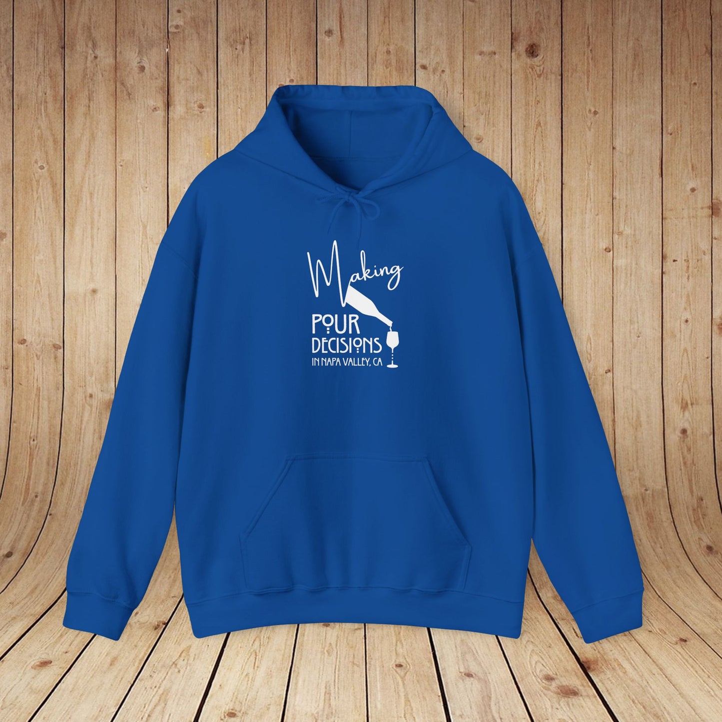Making Pour Decisions in Napa Valley, CA Hoodie