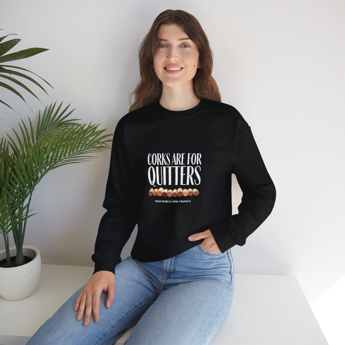 Corks Are For Quitters Sweatshirt