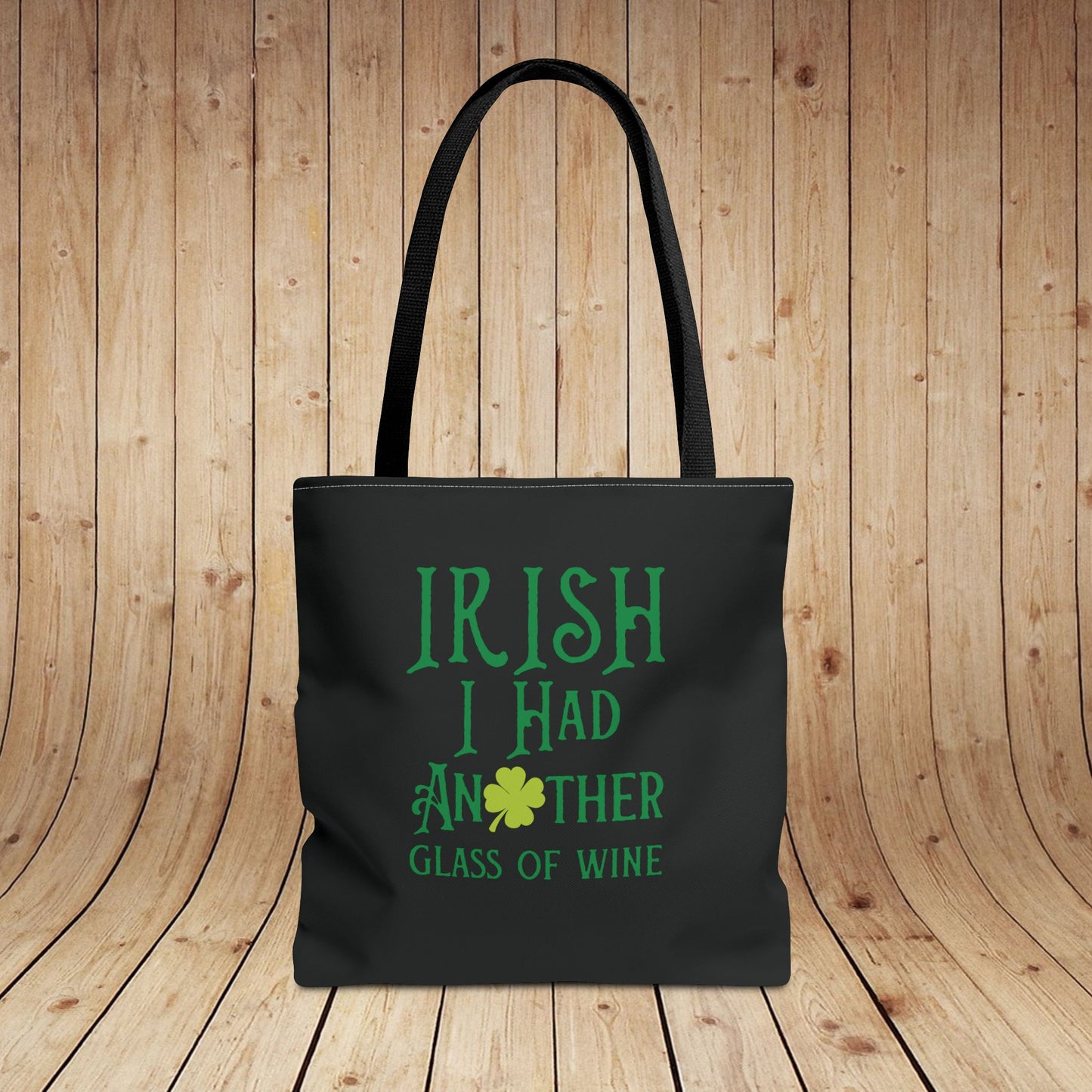 IRISH I Had Another Glass Of Wine Tote Bag