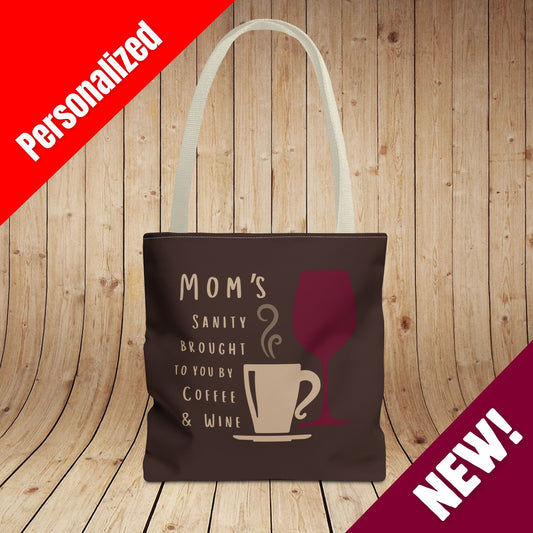 Mom's sanity brought to you by Coffee & Wine tote bag