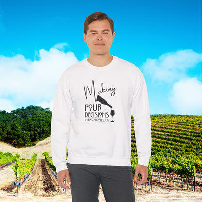Making Pour Decisions in Paso Robles, CA Sweatshirt