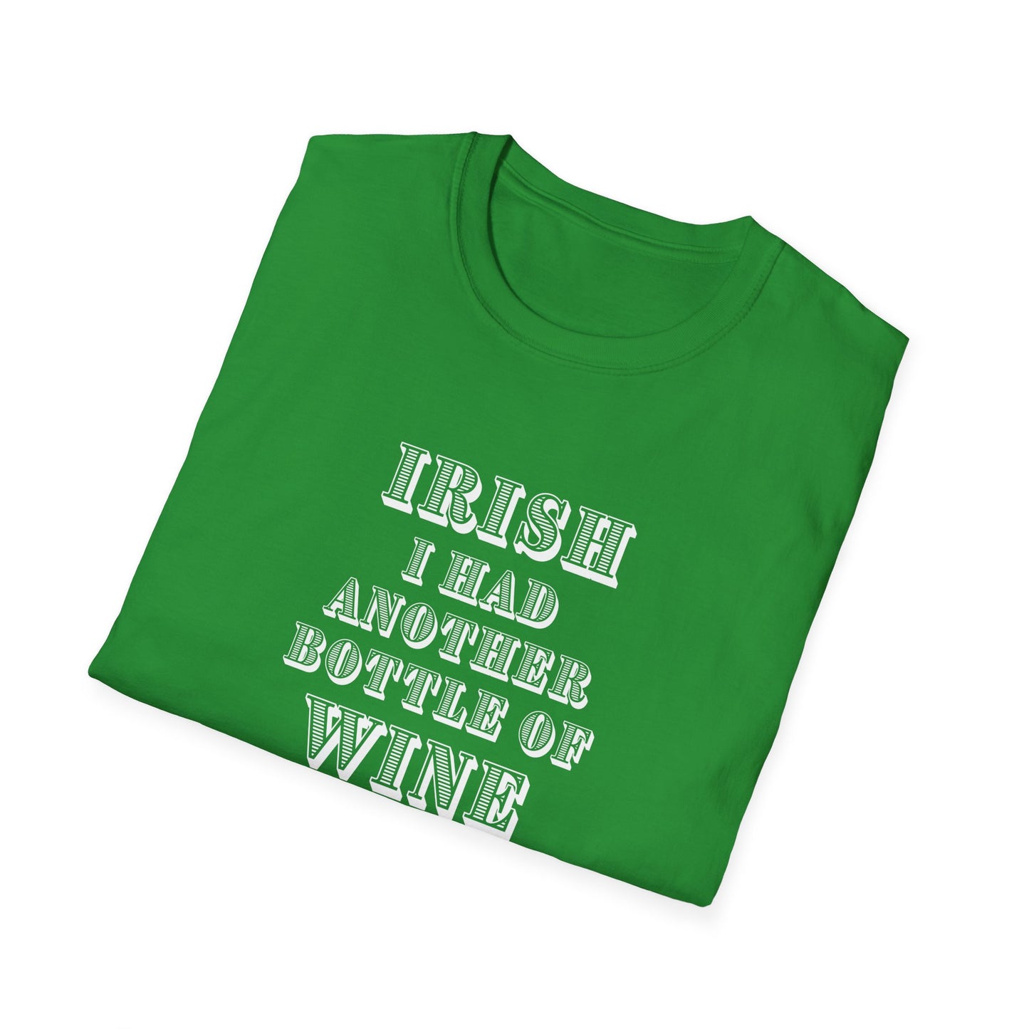 IRISH I Had Another Bottle of Wine Unisex Softstyle T-Shirt