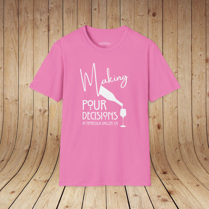 Temecula Valley - Making Pour Decisions Unisex Softstyle Tee