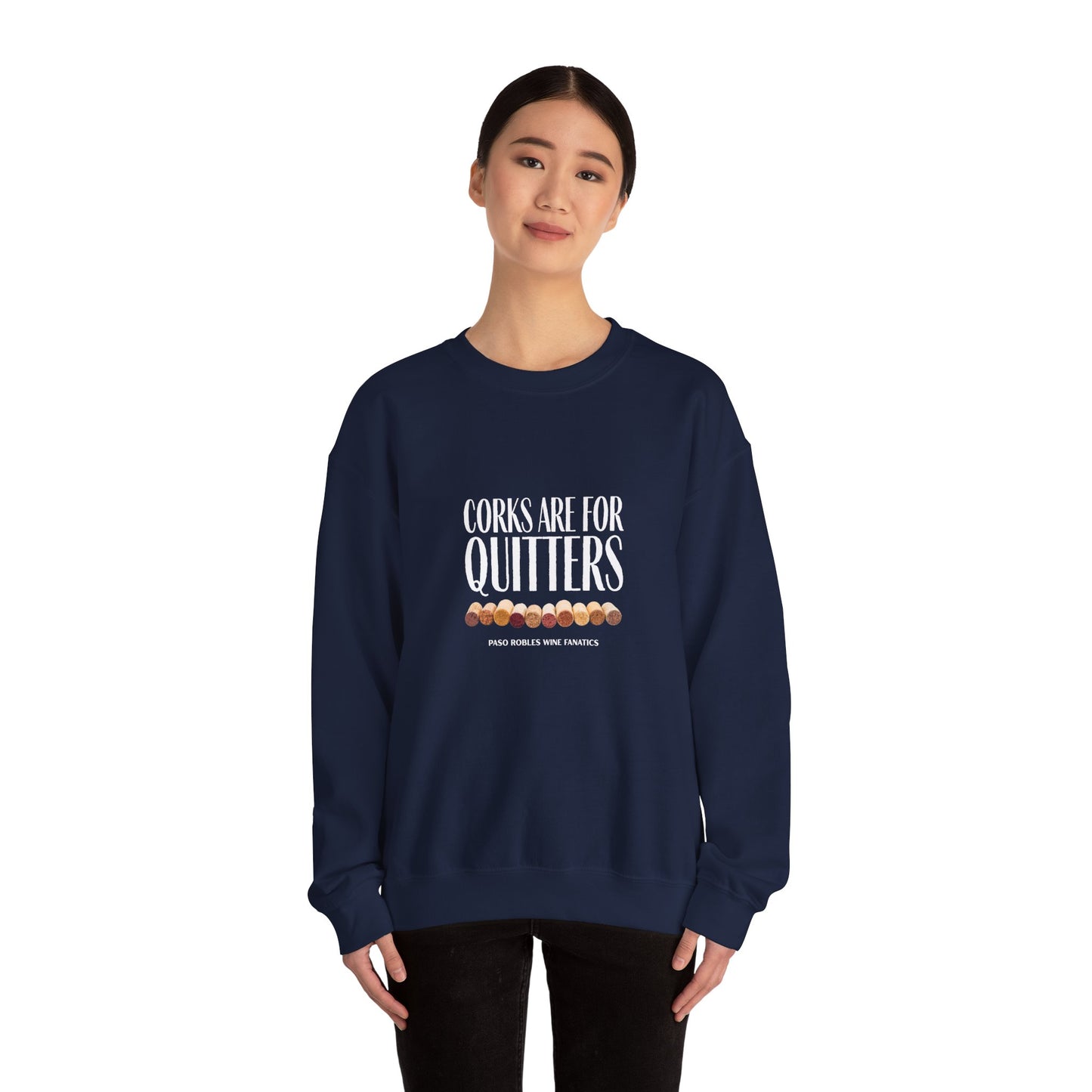 Corks Are For Quitters Sweatshirt