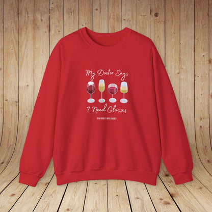 My Doctor Says I Need Glasses Sweatshirt