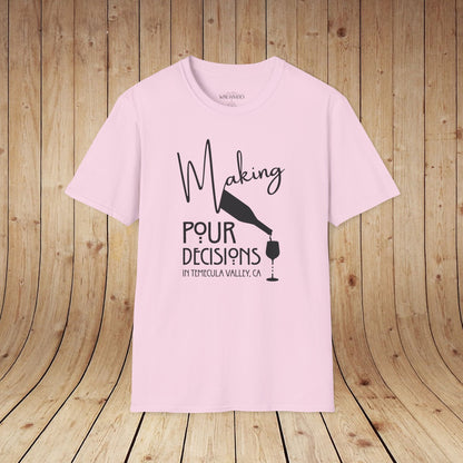 Temecula Valley - Making Pour Decisions Unisex Softstyle Tee