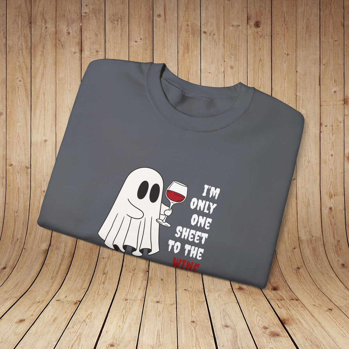 One Sheet To The Wine Sweatshirt