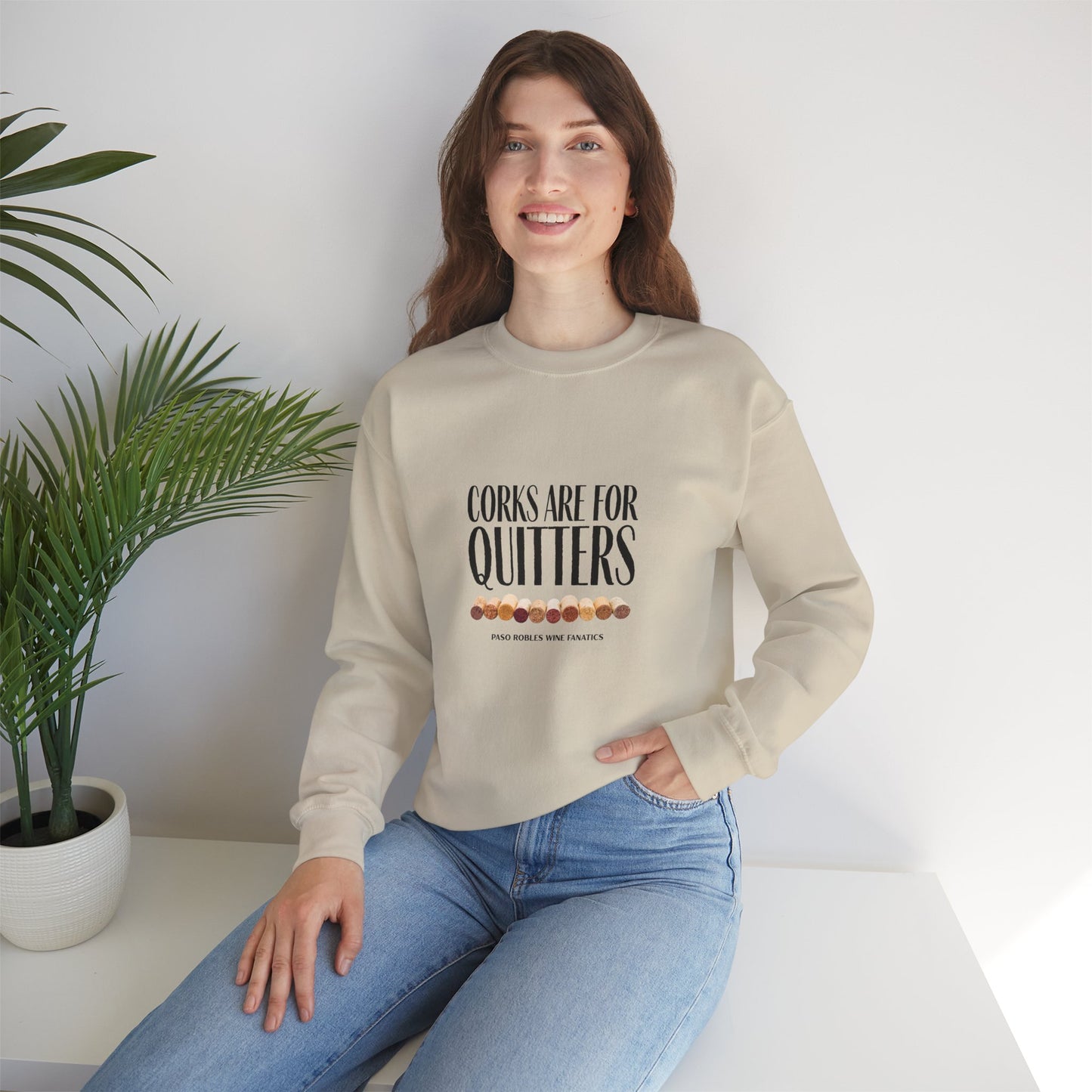 Corks Are For Quitters Sweatshirt