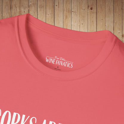 Corks Are For Quitters Unisex Softstyle T-Shirt