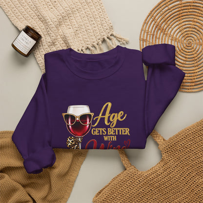 Age Gets Better With Wine Sweatshirt