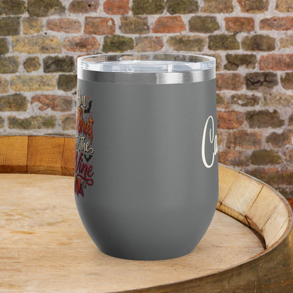 I am One Sheet To The Wine 12oz Personalized Wine Tumbler
