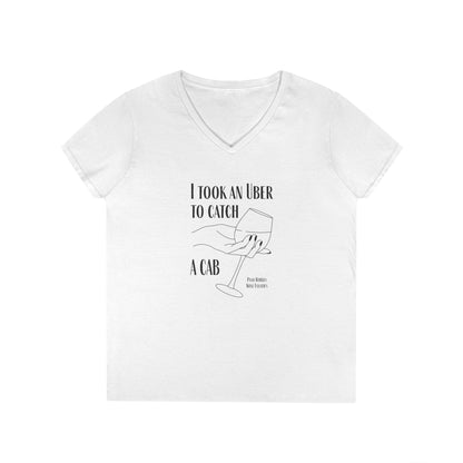 I Took An Uber To Catch A CAB Ladies V-Neck Tee
