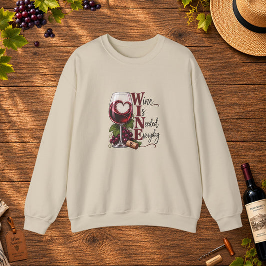 WINE Is Needed Everyday Sweatshirt