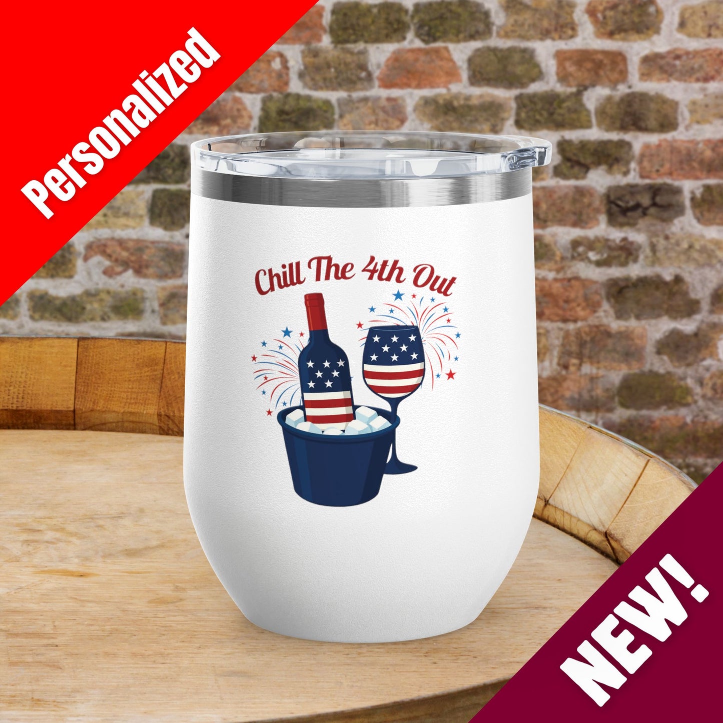 Chill The 4th Out Personalized 12oz Wine Tumbler