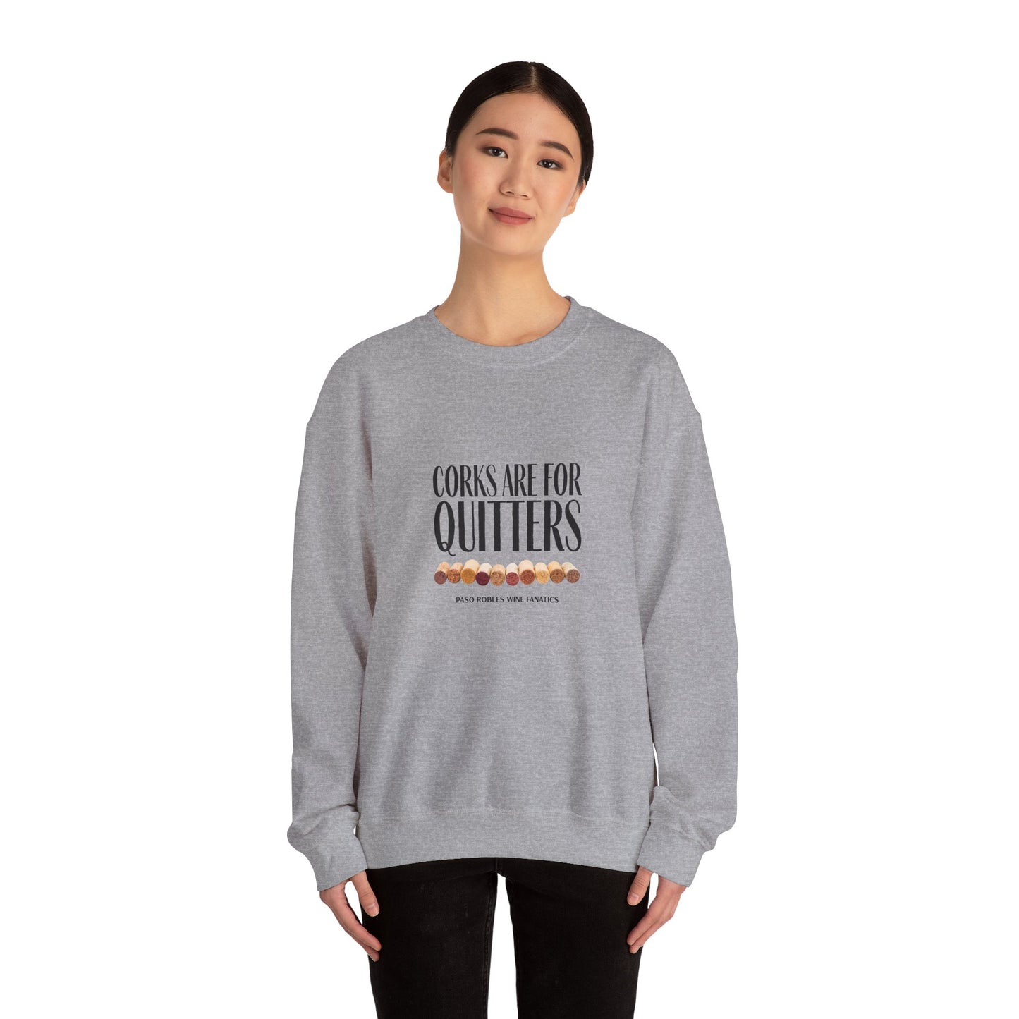 Corks Are For Quitters Sweatshirt