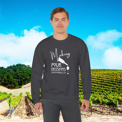 Making Pour Decisions in Paso Robles, CA Sweatshirt