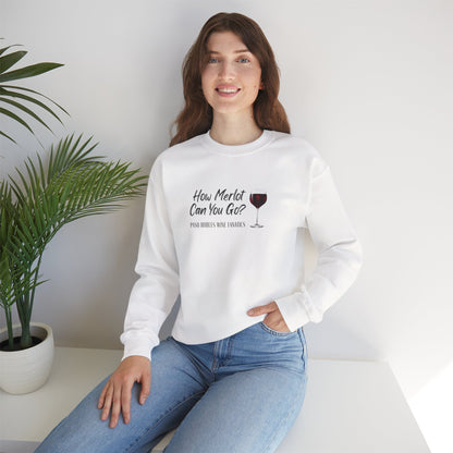 How Merlot Can You Go Sweatshirt