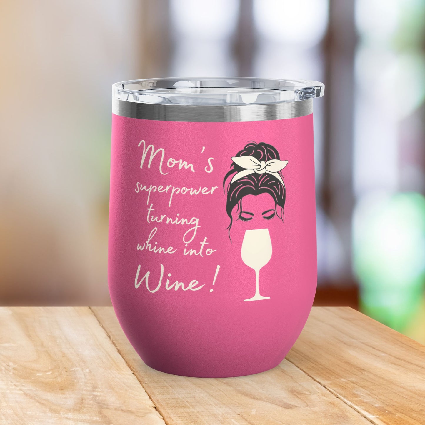 Mom's Superpower, turning whine into Wine! 12oz Wine Tumbler