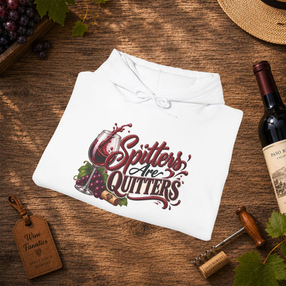 Spitters Are Quitters Hoodie