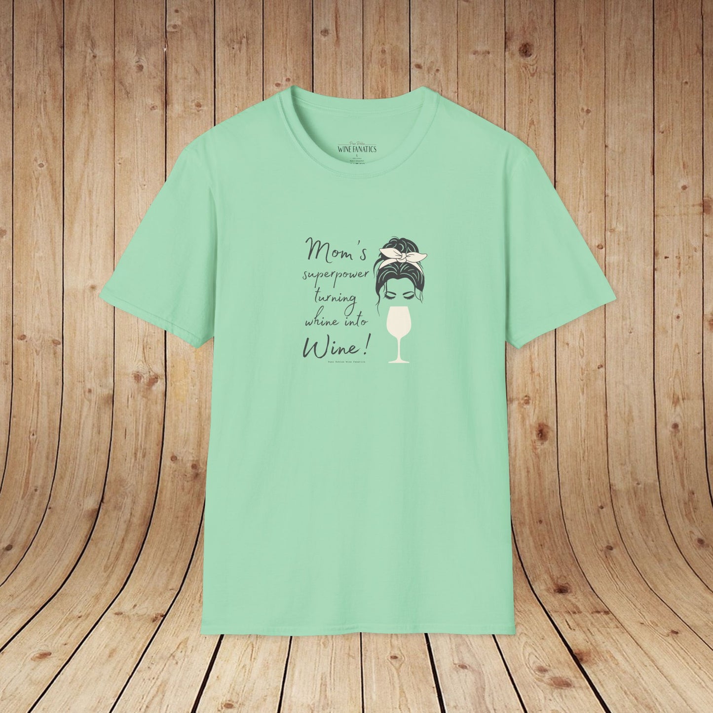 Mom's superpower, turning whine into Wine! Tee