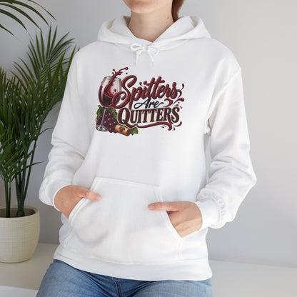 Spitters Are Quitters Hoodie
