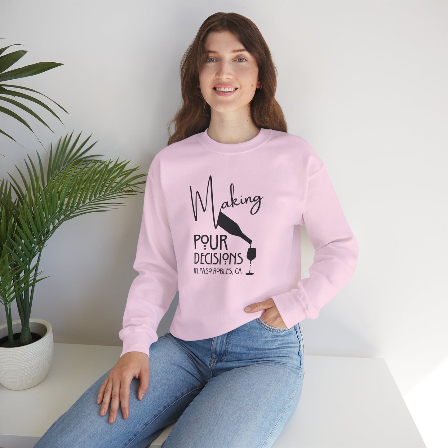 Making Pour Decisions in Paso Robles, CA Sweatshirt
