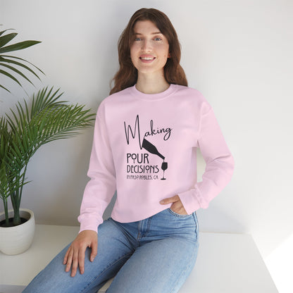 Making Pour Decisions in Paso Robles, CA Sweatshirt