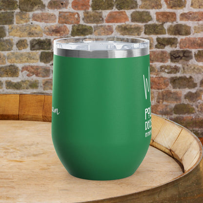 Making Pour Decisions in Napa Valley, CA Personalized 12oz Wine Tumbler