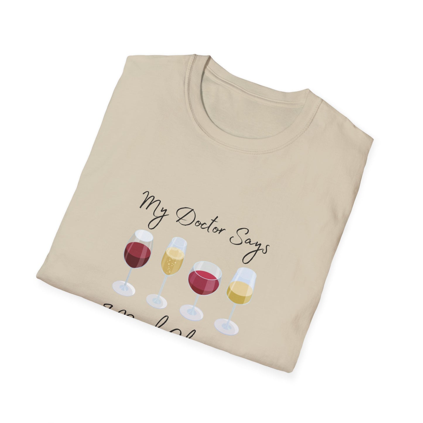 My Doctor Says I Need Glasses Unisex Softstyle T-Shirt