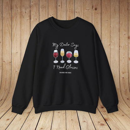 My Doctor Says I Need Glasses Sweatshirt