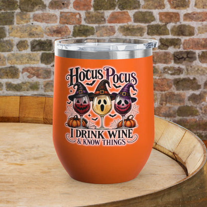 Hocus Pocus I Drink Wine & Know Things 12oz Personalized Wine Tumbler