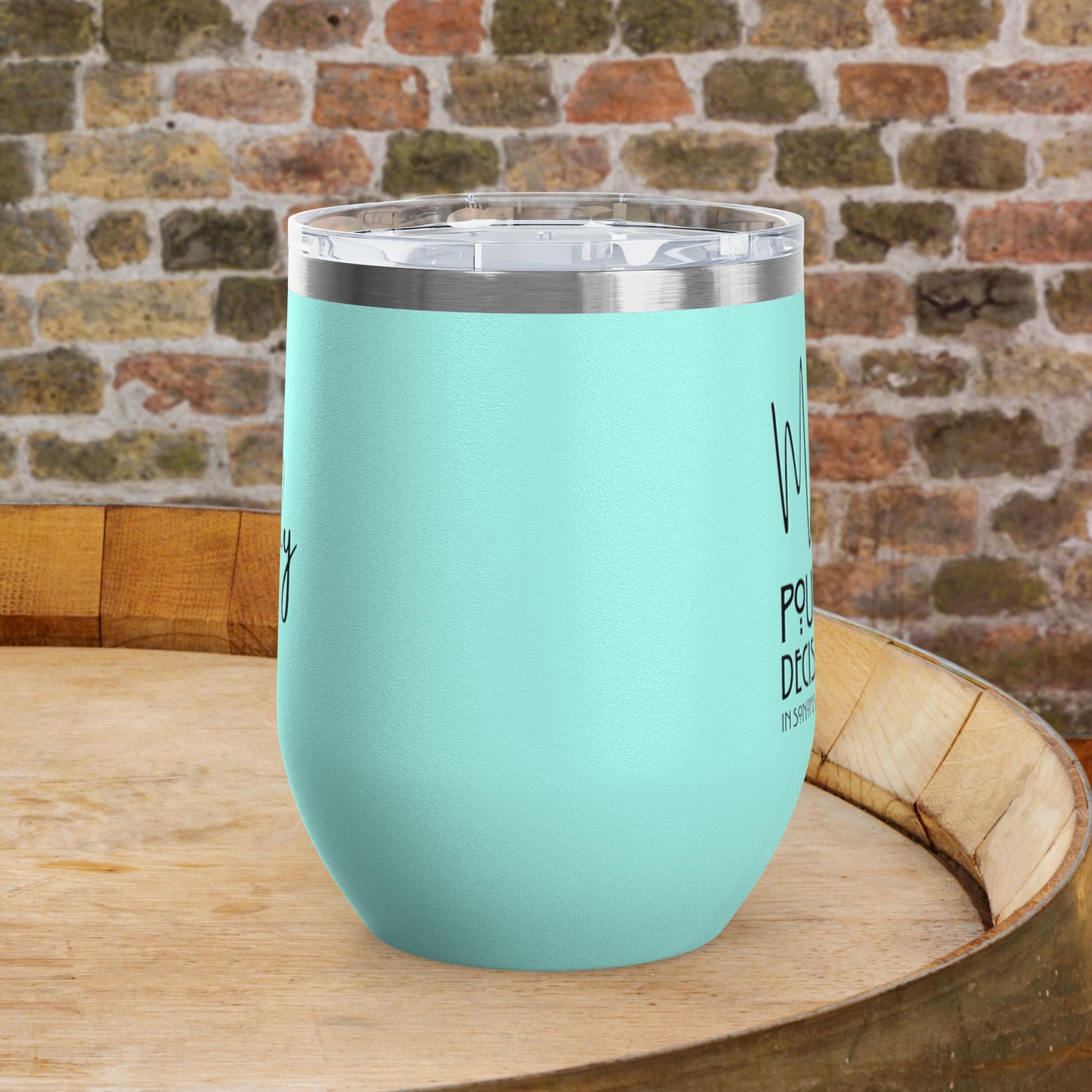 Making Pour Decisions in Sonoma County, CA Personalized 12oz Wine Tumbler