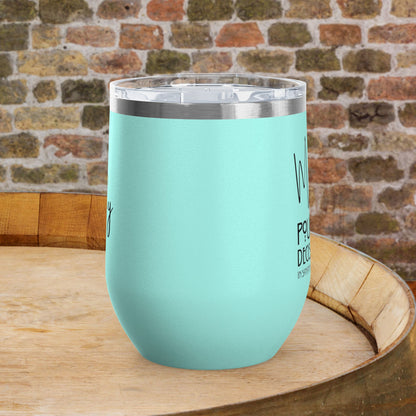 Making Pour Decisions in Sonoma County, CA Personalized 12oz Wine Tumbler