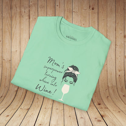 Mom's superpower, turning whine into Wine! Tee