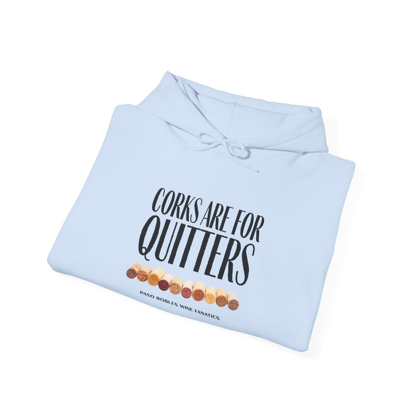 Corks Are For Quitters Hoodie