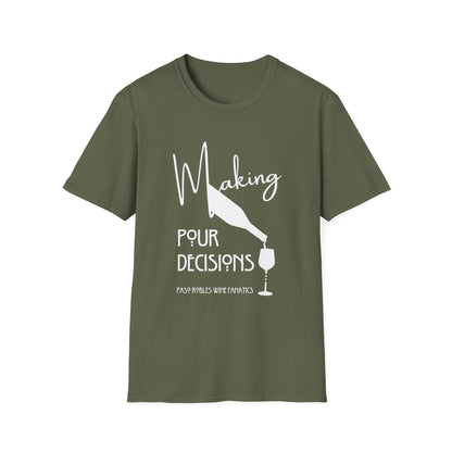 Making Pour Decisions Unisex Softstyle T-Shirt