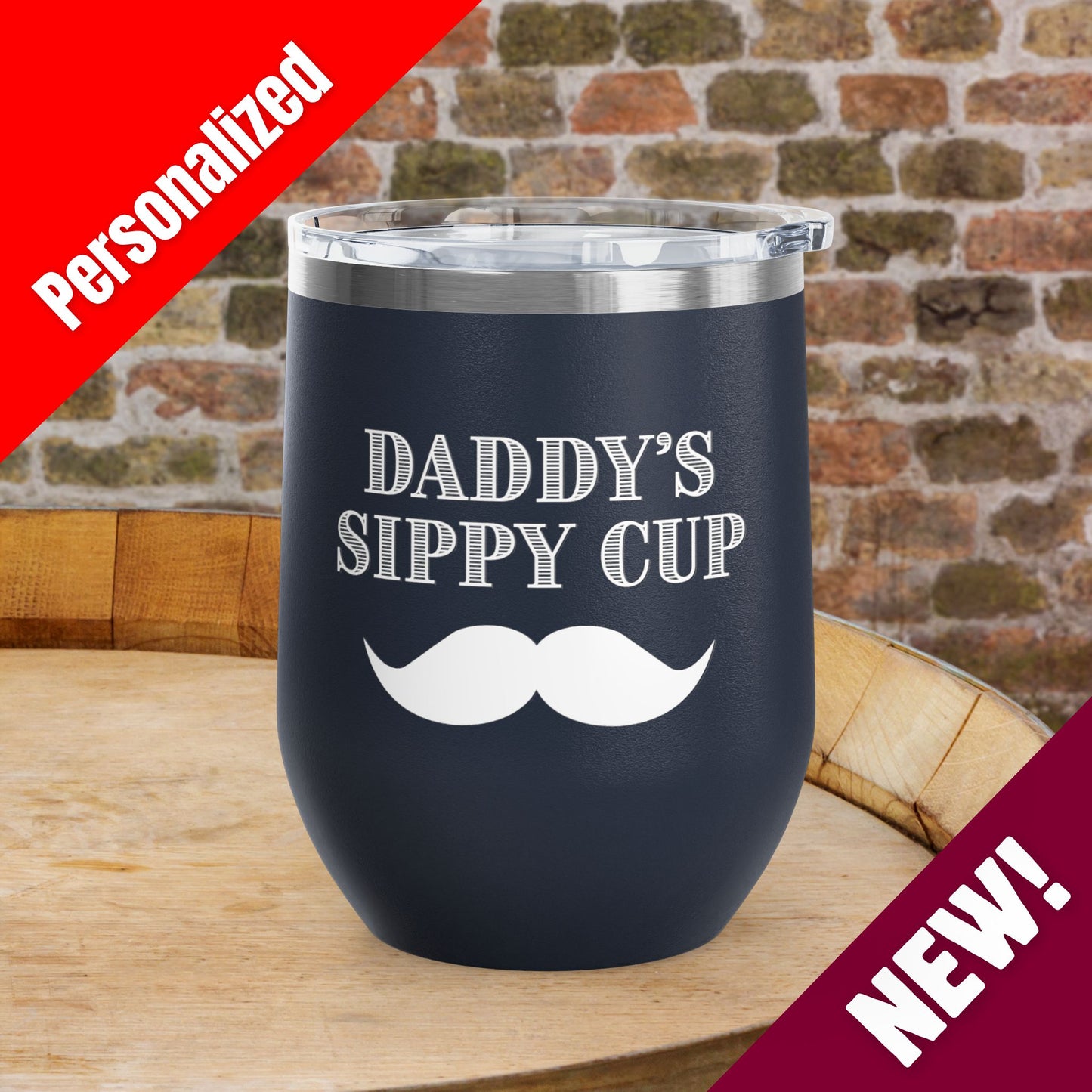 Daddy's Sippy Cup (mustache) Personalized 12oz Wine Tumbler