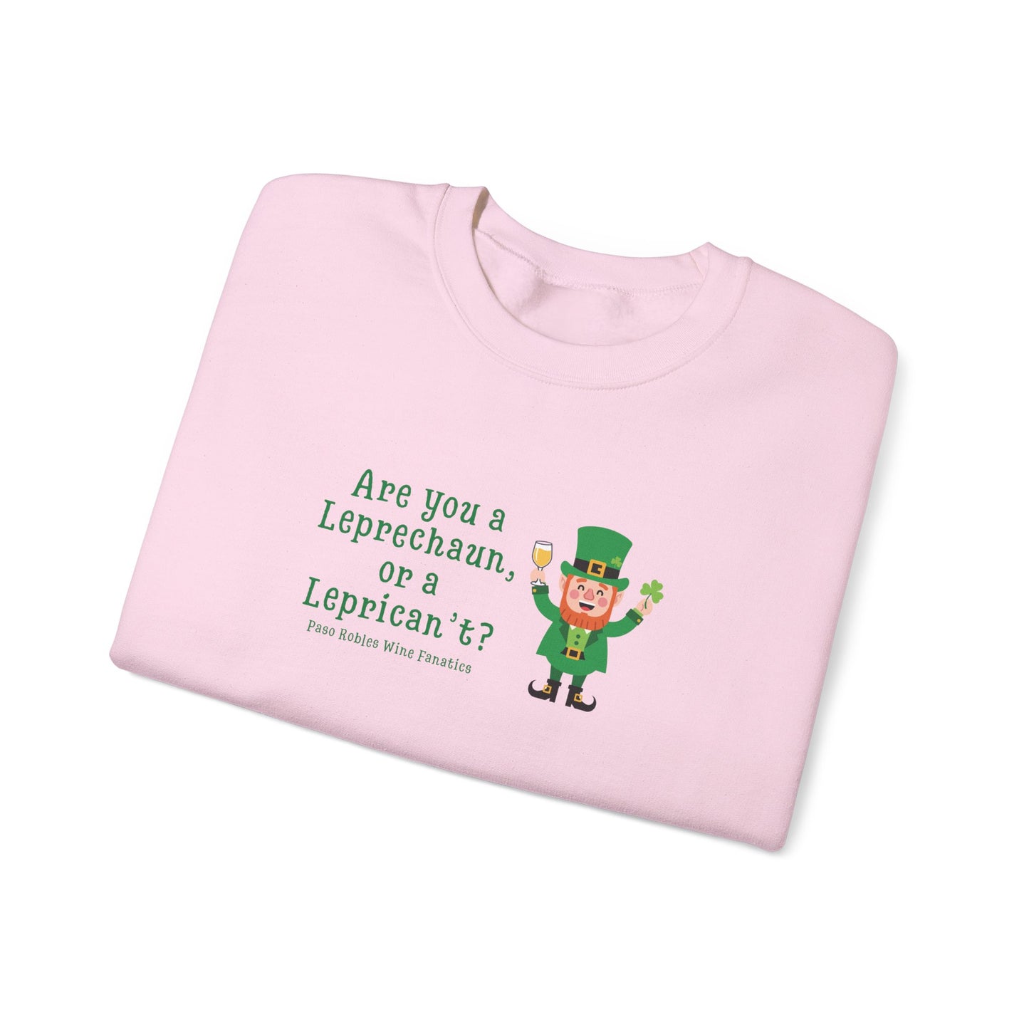 Are You A Leprechaun, Or A Leprecan't Sweatshirt