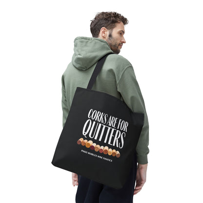 Corks Are For Quitters Tote Bag