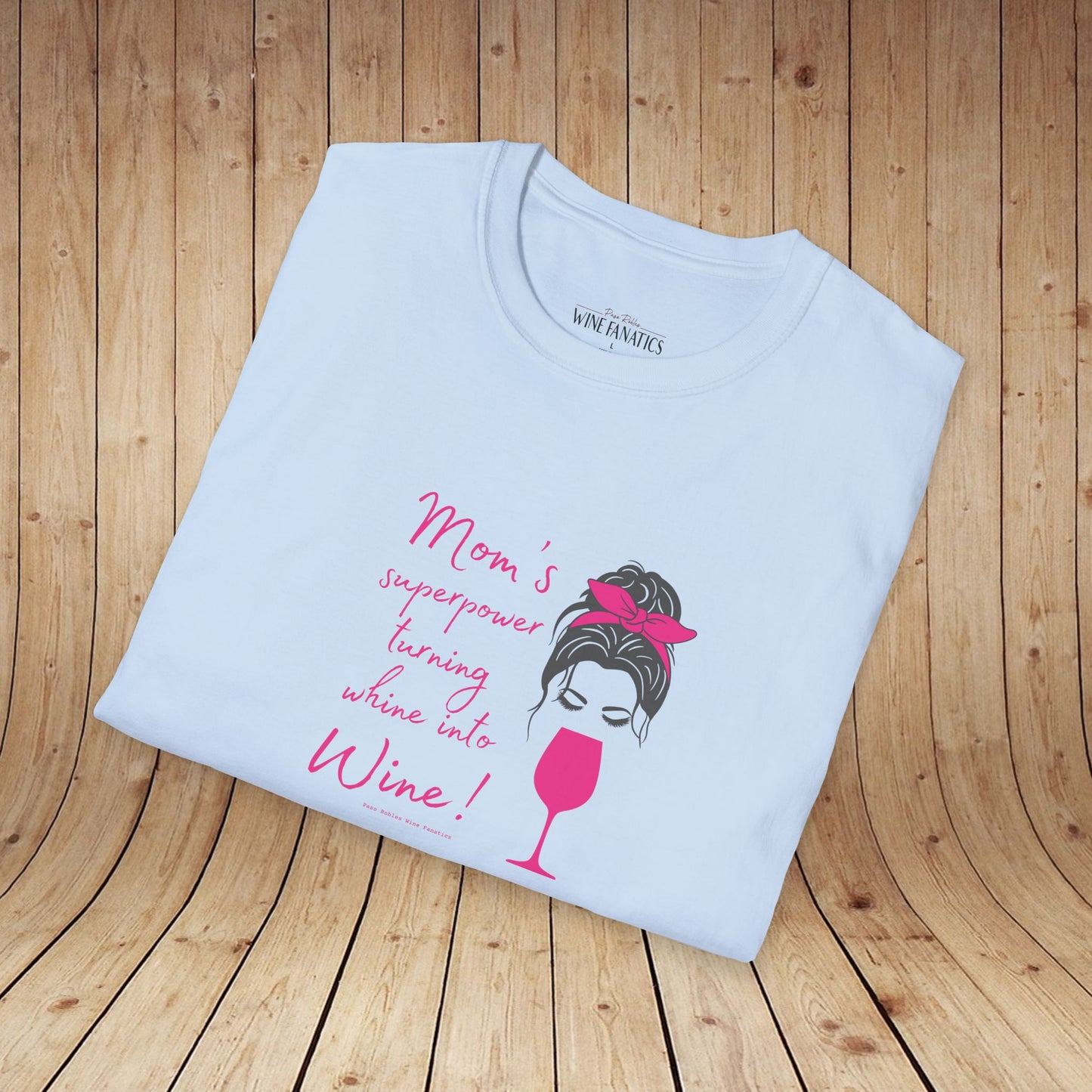 Mom's superpower, turning whine into Wine! Tee