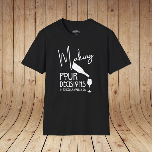Temecula Valley - Making Pour Decisions Unisex Softstyle Tee
