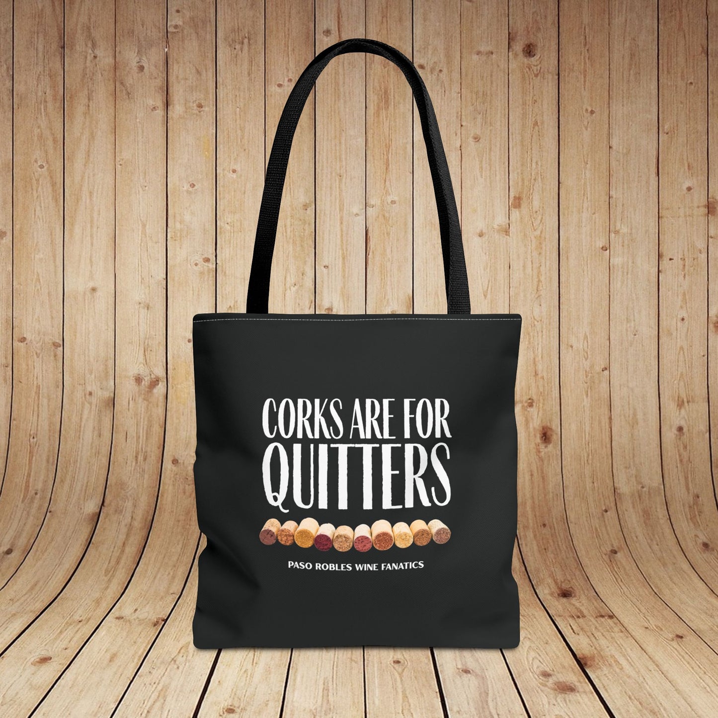 Corks Are For Quitters Tote Bag
