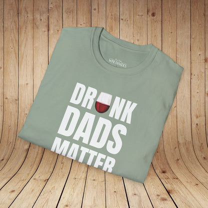 Drunk Dads Matter T-Shirt