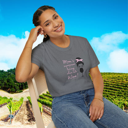 Mom's superpower, turning whine into Wine! Tee