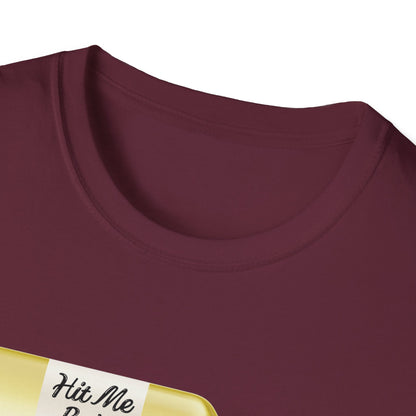 Hit Me Baby One More Wine Unisex Softstyle T-Shirt